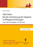 100 Fehler bei der Umsetzung der Hygiene in Pflegeeinrichtungen 100 Fehler bei der Umsetzung der Hygiene in Pflegeeinrichtungen