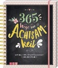 365 Wege zur Achtsamkeit 365 Wege zur Achtsamkeit