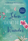 Das Leben schenkt dir Wunder Das Leben schenkt dir Wunder
