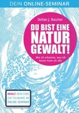 Du bist eine Naturgewalt Du bist eine Naturgewalt