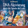 DNA-Aktivierung durch die Sprache des Lichts - Audio-CD DNA-Aktivierung durch die Sprache des Lichts - Audio-CD