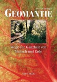 Geomantie - Wege zur Ganzheit von Mensch und Erde Geomantie - Wege zur Ganzheit von Mensch und Erde