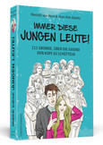 Immer diese jungen Leute! Immer diese jungen Leute!