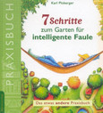 7 Schritte zum Garten für intelligente Faule 7 Schritte zum Garten für intelligente Faule