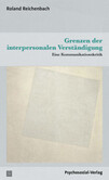 Grenzen der interpersonalen Verständigung Grenzen der interpersonalen Verständigung