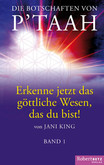 Die Botschaften von P´TAAH -Band 1 Die Botschaften von P´TAAH -Band 1