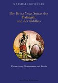Die Kriya Yoga Sutras des Patanjali und der Siddhas Die Kriya Yoga Sutras des Patanjali und der Siddhas