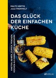 Das Glück der einfachen Küche Das Glück der einfachen Küche