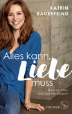 Alles kann, Liebe muss Alles kann, Liebe muss