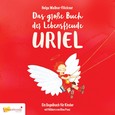 Das große Buch der Lebensfreude URIEL Das große Buch der Lebensfreude URIEL