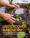 Undercover Gärtnern Undercover Gärtnern