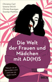 Die Welt der Frauen und Mädchen mit AD(H)S Die Welt der Frauen und Mädchen mit AD(H)S