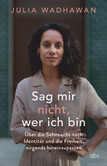 Sag mir nicht, wer ich bin Sag mir nicht, wer ich bin