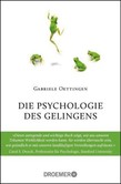Die Psychologie des Gelingens Die Psychologie des Gelingens