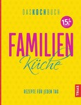 Familienküche. Das Kochbuch Familienküche. Das Kochbuch