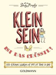 Kleinsein ist das Größte!