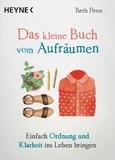 Das kleine Buch vom Aufräumen Das kleine Buch vom Aufräumen