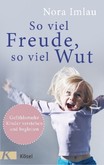 So viel Freude, so viel Wut So viel Freude, so viel Wut
