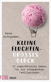 Kleine Fluchten - großes Glück Kleine Fluchten - großes Glück