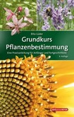 Grundkurs Pflanzenbestimmung Grundkurs Pflanzenbestimmung