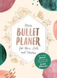 Mein Bullet-Planer für Ideen, Ziele und Träume Mein Bullet-Planer für Ideen, Ziele und Träume