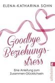 Goodbye Beziehungsstress Goodbye Beziehungsstress