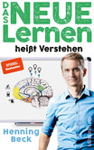 Das neue Lernen heißt Verstehen Das neue Lernen heißt Verstehen