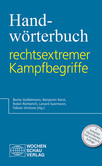 Handwörterbuch rechtsextremer Kampfbegriffe Handwörterbuch rechtsextremer Kampfbegriffe