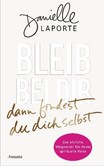 Bleib bei dir - dann findest du dich selbst