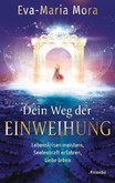 Dein Weg der Einweihung Dein Weg der Einweihung