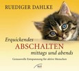 Erquickendes Abschalten mittags und abends, Audio-CD Erquickendes Abschalten mittags und abends, Audio-CD