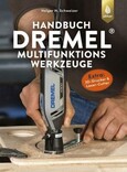 Handbuch Dremel-Multifunktionswerkzeuge Handbuch Dremel-Multifunktionswerkzeuge