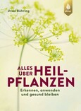 Alles über Heilpflanzen Alles über Heilpflanzen