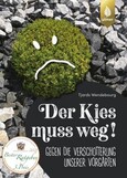 Der Kies muss weg Der Kies muss weg