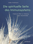 Die spirituelle Seite des Immunsystems Die spirituelle Seite des Immunsystems