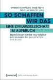So schaffen wir das - eine Zivilgesellschaft im Aufbruch