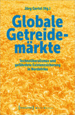 Globale Getreidemärkte Globale Getreidemärkte