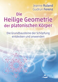 Die Heilige Geometrie der platonischen Körper Die Heilige Geometrie der platonischen Körper