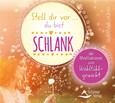 Stell dir vor ... du bist schlank, 1 Audio-CD Stell dir vor ... du bist schlank, 1 Audio-CD