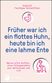 Früher war ich ein flottes Huhn, heute bin ich eine lahme Ente Früher war ich ein flottes Huhn, heute bin ich eine lahme Ente