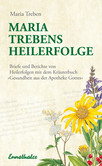 Maria Treben's Heilerfolge Maria Treben's Heilerfolge