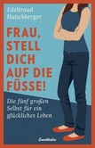 Frau, stell dich auf die Füße! Frau, stell dich auf die Füße!