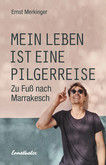 Mein Leben ist eine Pilgerreise Mein Leben ist eine Pilgerreise