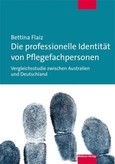 Die professionelle Identität von Pflegefachpersonen Die professionelle Identität von Pflegefachpersonen