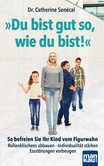 Du bist gut so, wie du bist! Du bist gut so, wie du bist!