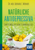Natürliche Antidepressiva. Kompakt-Ratgeber Natürliche Antidepressiva. Kompakt-Ratgeber