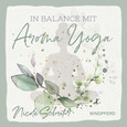 In Balance mit Aroma-Yoga In Balance mit Aroma-Yoga
