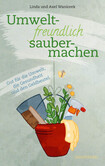 Umweltfreundlich saubermachen Umweltfreundlich saubermachen