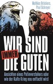 Wir sind immer die Guten Wir sind immer die Guten