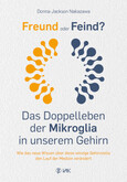 Freund oder Feind: Das Doppelleben der Mikroglia in unserem Gehirn Freund oder Feind: Das Doppelleben der Mikroglia in unserem Gehirn